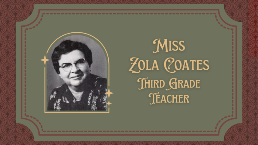 Miss Zola Coates, Third Grade Teacher